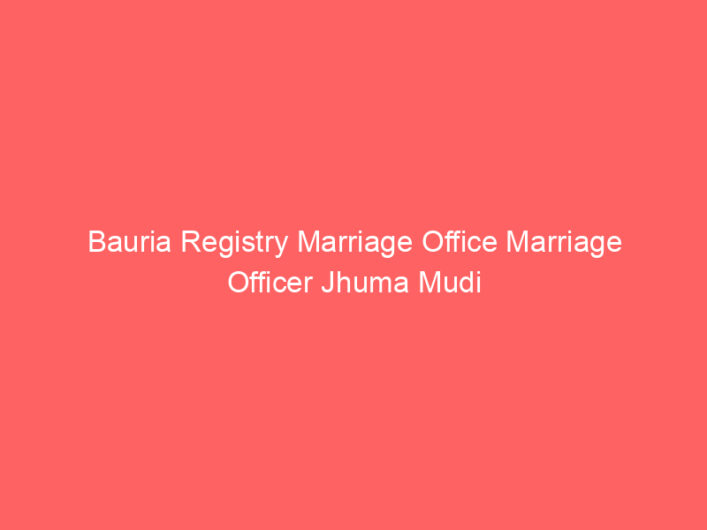 Bauria Registry Marriage Office Marriage Officer Jhuma Mudi