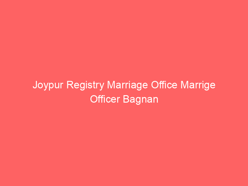 Joypur Registry Marriage Office Marrige Officer Bagnan