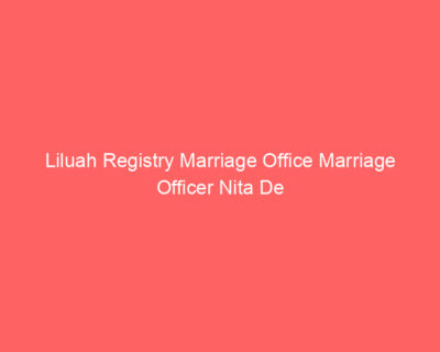 Liluah Registry Marriage Office Marriage Officer Nita De