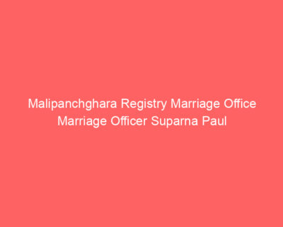 Malipanchghara Registry Marriage Office Marriage Officer Suparna Paul