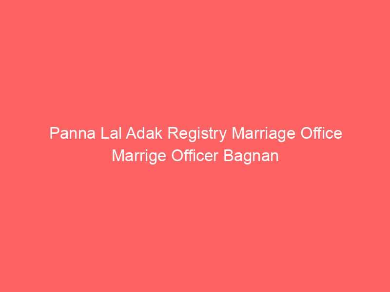 Bagnan Registry Marriage Office Marrige Officer Panna Lal Adak