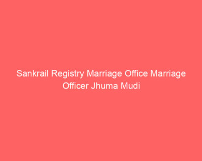 Sankrail Registry Marriage Office Marriage Officer Jhuma Mudi
