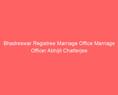 Bhadreswar Registree Marriage Office Marriage Officer Abhijit Chatterjee