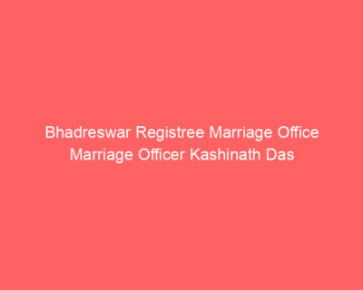 Bhadreswar Registree Marriage Office Marriage Officer Kashinath Das