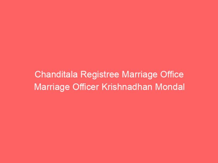 Chanditala Registree Marriage Office Marriage Officer Krishnadhan Mondal