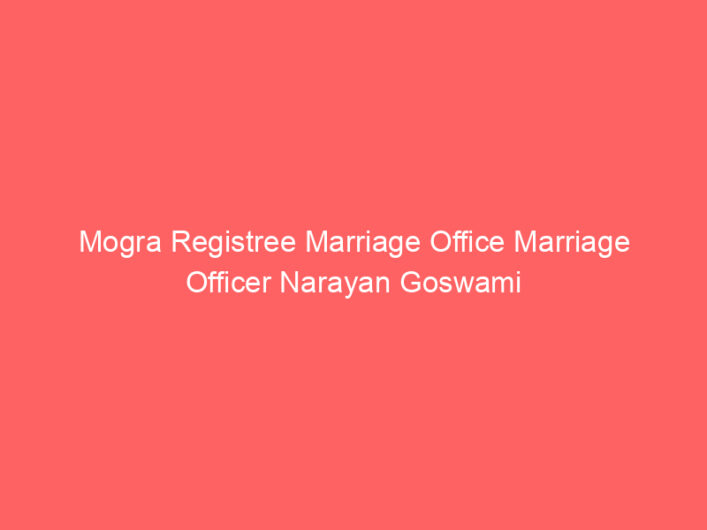 Mogra Registry Marriage Office Marriage Officer Narayan Goswami