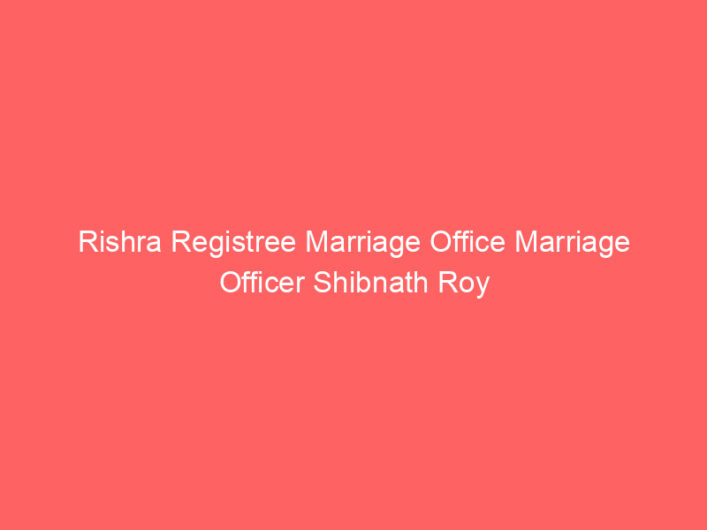 Rishra Registree Marriage Office Marriage Officer Shibnath Roy