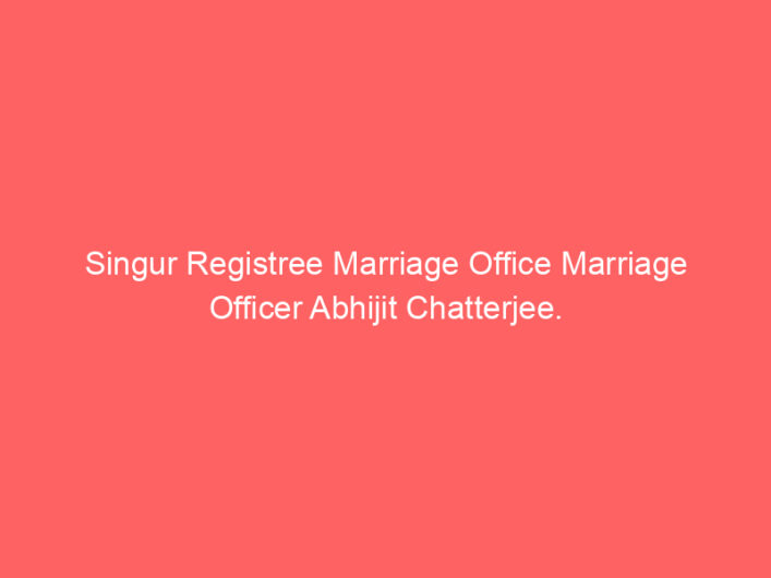 Singur Registree Marriage Office Marriage Officer Abhijit Chatterjee.