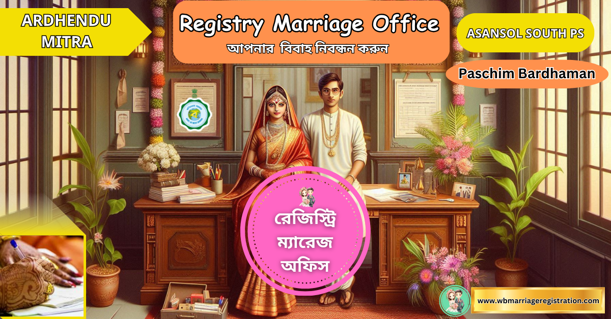 Asansol South Registry Marriage Office Marraige Officer Ardhendu Mitra